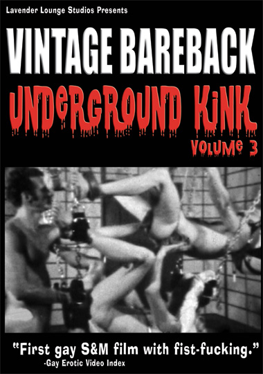 Vintage Kink Porn - PornTeam.com > Lavender Lounge Studios > VINTAGE BAREBACK: UNDERGROUND KINK  VOLUME 3